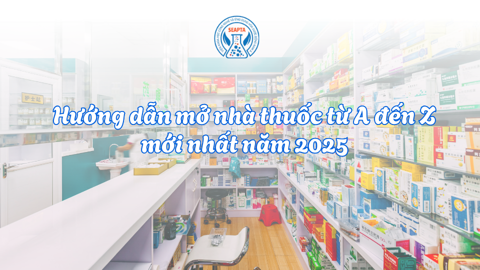 Hướng dẫn mở nhà thuốc từ A đến Z mới nhất năm 2025